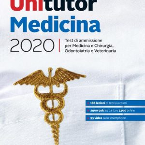UNITUTOR MEDICINA 2020 – Test di ammissione per Medicina e Chirurgia, Odontoiatria e Veterinaria 9788808432087