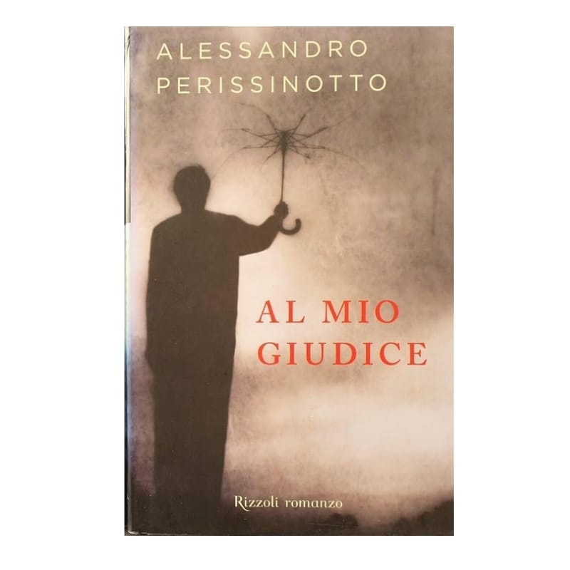 AL MIO GIUDICE – ALESSANDRO PERISSINOTTO 9788817003780 - immagine 2