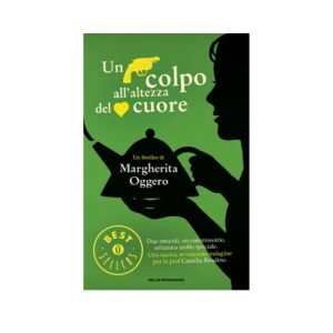 UN COLPO ALL’ALTEZZA DEL CUORE – MARGHERITA OGGERO 9788804631910