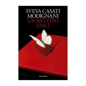 UN BATTITO D’ALI – SVEVA CASATI MODIGNANI 9788891812988