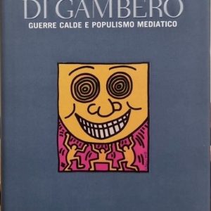A PASSO DI GAMBERO. GUERRE CALDE E POPULISMO MEDIATICO – UMBERTO ECO 9788845256202