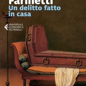 UN DELITTO FATTO IN CASA GIANNI FARINETTI 9788831740357